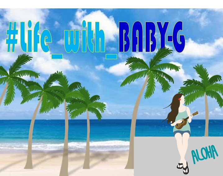 #Life_with_BABYG　　~BABY-Gのある生活~